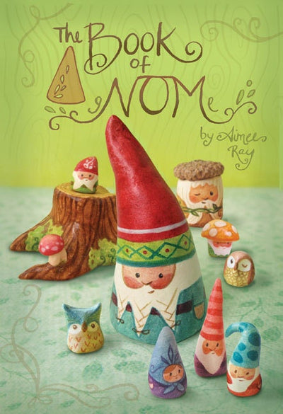 The Book of NOM art book, PDF Download by Aimee Ray, Gnomes Trade Paperback