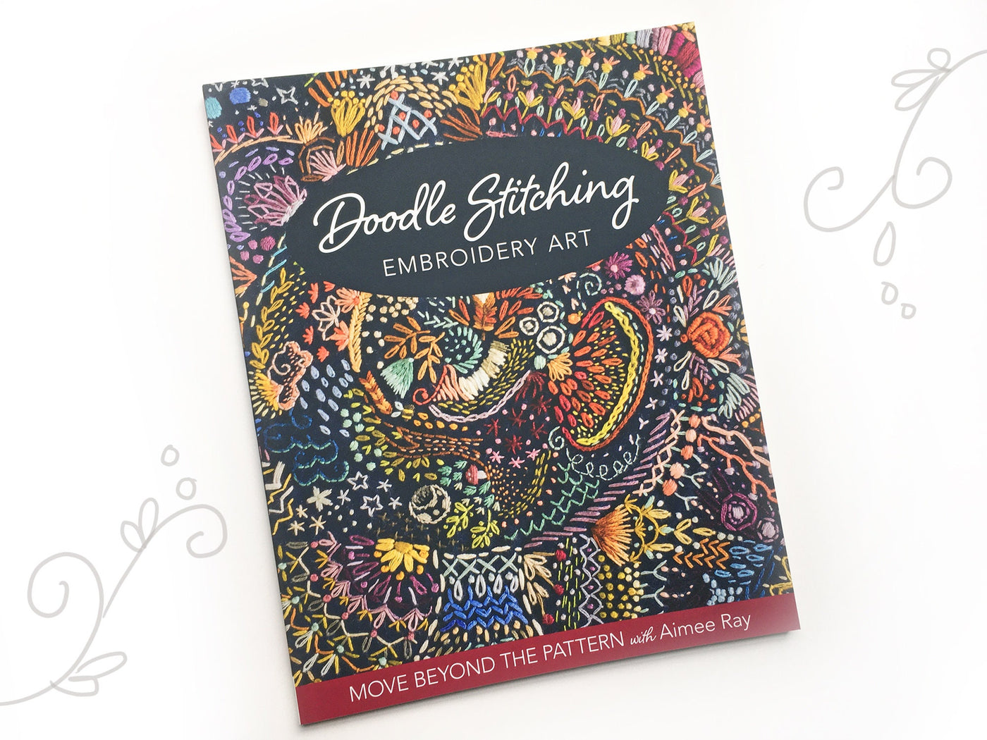 Doodle Stitching Embroidery Art Hand Embroidery Book by Aimee Ray